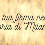 La tua firma nella storia di Milano